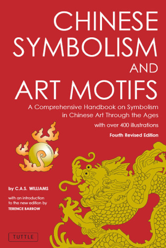 Chinese symbolism and art motifs : a comprehensive handbook on symbolism in Chinese art through the ages