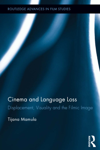 Cinema and language loss : displacement, visuality and the filmic image