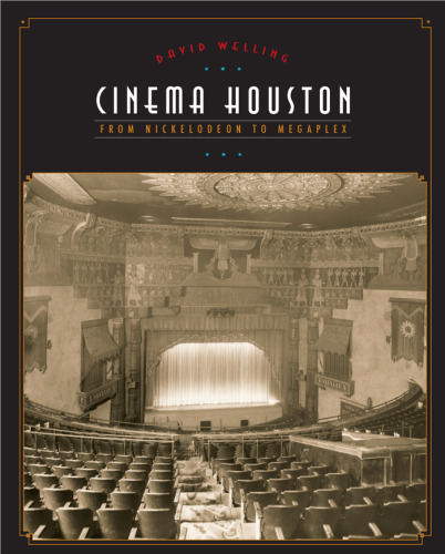 Cinema Houston : from Nickelodeon to Megaplex