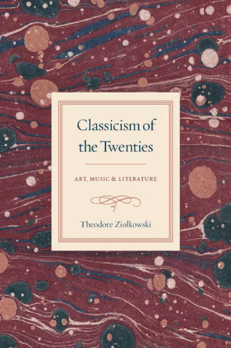 Classicism of the twenties : art, music, and literature