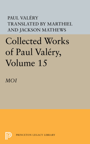 Collected Works of Paul Valery, Volume 15: Moi