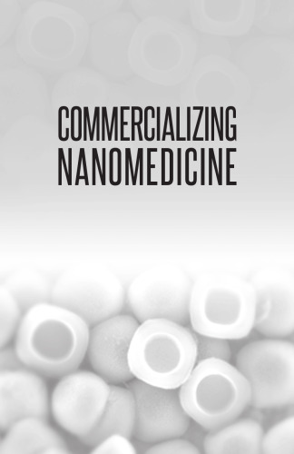 Commercializing nanomedicine : industrial applications, patents, and ethics