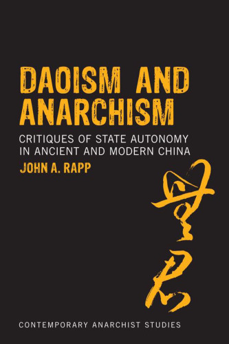 Daoism and anarchism : critiques of state autonomy in ancient and modern China