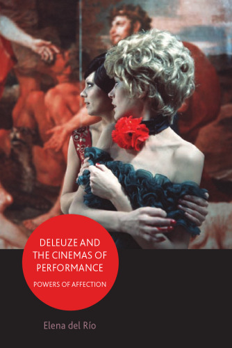 Deleuze and the Cinemas of Performance: Powers of Affection