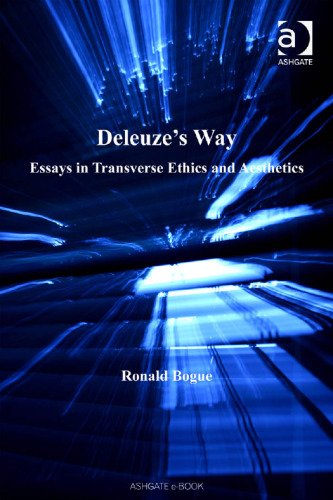 Deleuze’s Way: Essays in Transverse Ethics and Aesthetics