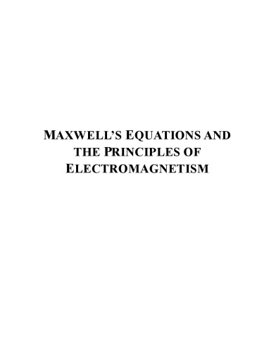 Maxwell's Equations and the Principles of Electromagnetism