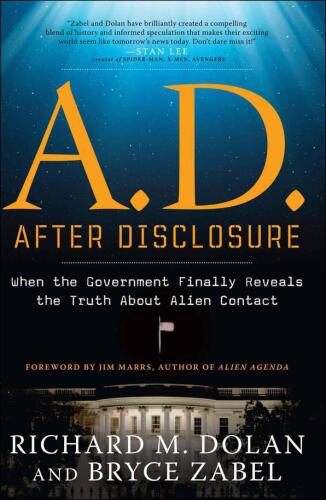 A.D., after disclosure : when the government finally reveals the truth about alien contact