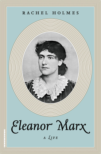 Eleanor Marx: A Life