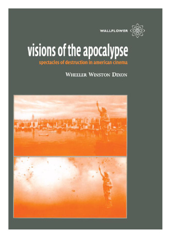 Visions of the Apocalypse : spectacles of destruction in American cinema