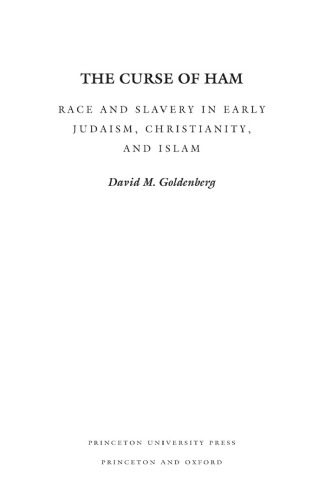 The curse of Ham : race and slavery in early Judaism, Christianity, and Islam