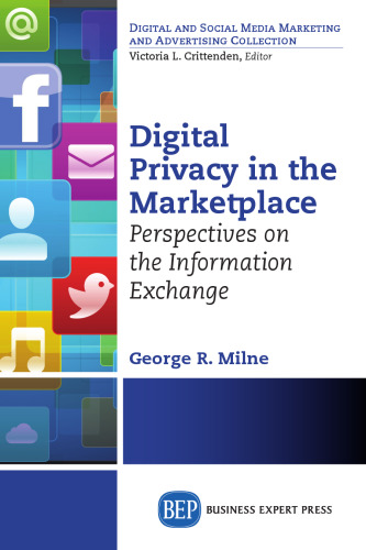 Digital privacy in the marketplace : perspectives on the information exchange