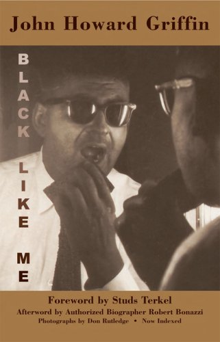 Black like me : the definitive Griffin estate edition, corrected from original manuscripts