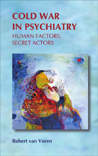 Cold War in psychiatry : human factors, secret actors