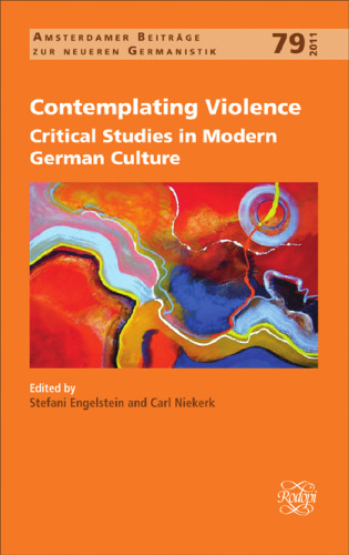 Contemplating violence : critical studies in modern German culture