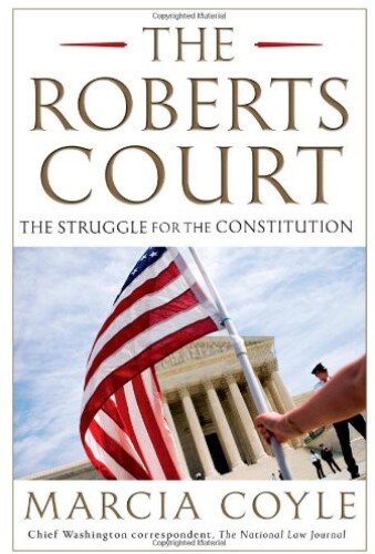 The Roberts Court : the struggle for the constitution