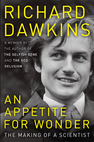 An appetite for wonder : the making of a scientist : a memoir