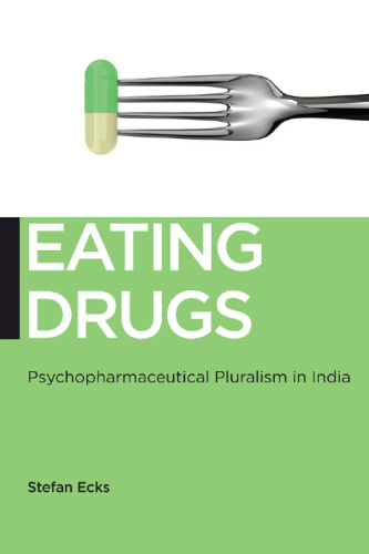 Eating drugs : psychopharmaceutical pluralism in India