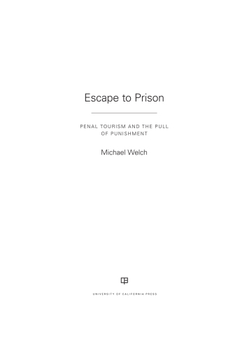 Escape to prison : penal tourism and the pull of punishment