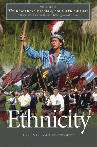 The New Encyclopedia of Southern Culture : Volume 6: Ethnicity