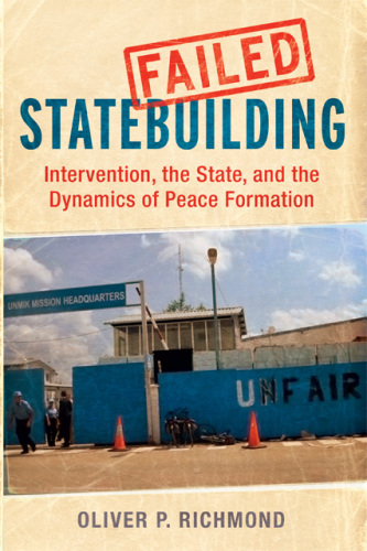 Failed statebuilding : intervention and the dynamics of peace formation