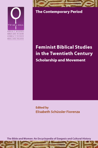 Feminist biblical studies in the twentieth century : scholarship and movement