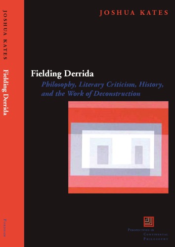 Fielding Derrida: Philosophy, Literary Criticism, History, and the Work of Deconstruction