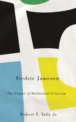 Fredric Jameson : the project of dialectical criticism