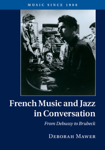 French music and jazz in conversation : from Debussy to Brubeck