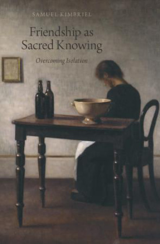 Friendship as sacred knowing : overcoming isolation