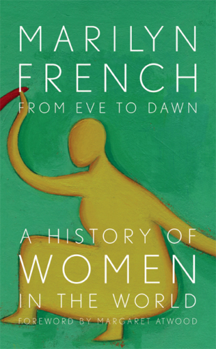 From Eve to Dawn : A History of Women. Volume 2. The Masculine Mystique