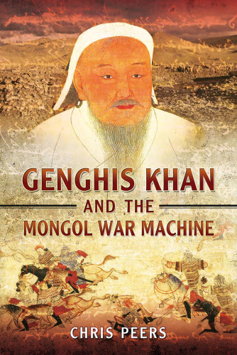 Genghis Khan and the Mongol war machine