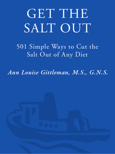 Get the salt out : 501 simple ways to cut salt out of any diet