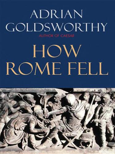 How Rome fell : death of a superpower