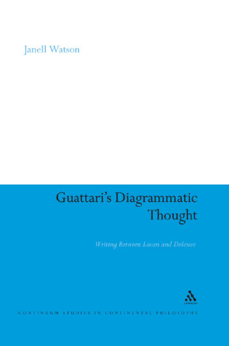 Guattari's diagrammatic thought : writing between Lacan and Deleuze