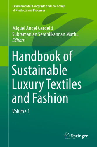 Handbook of sustainable luxury textiles and fashion. Volume 1