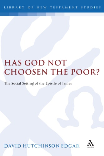 Has God Not Chosen the Poor: The Social Setting of the Epistle of James