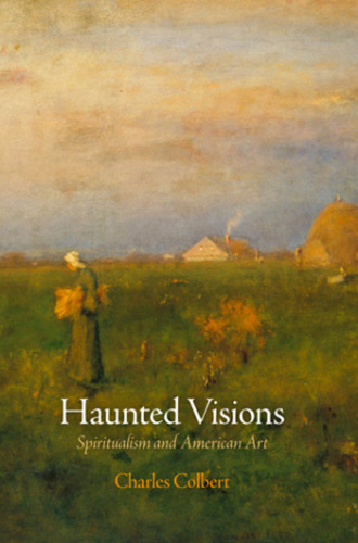 Haunted visions : spiritualism and American art