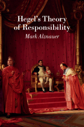 Hegel’s Theory of Responsibility