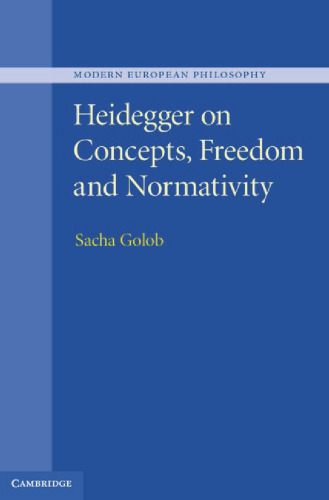 Heidegger on Concepts, Freedom and Normativity