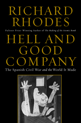 Hell and good company : the Spanish Civil War and the world it made