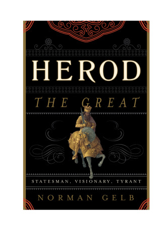 Herod the Great : statesman, visionary, tyrant