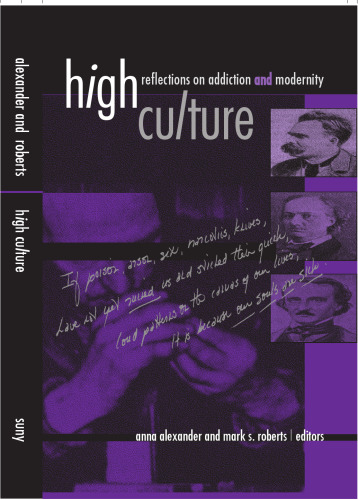 High culture : reflections on addiction and modernity