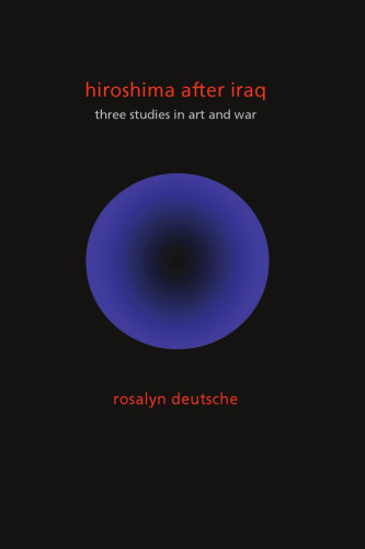 Hiroshima After Iraq : Three Studies in Art and War