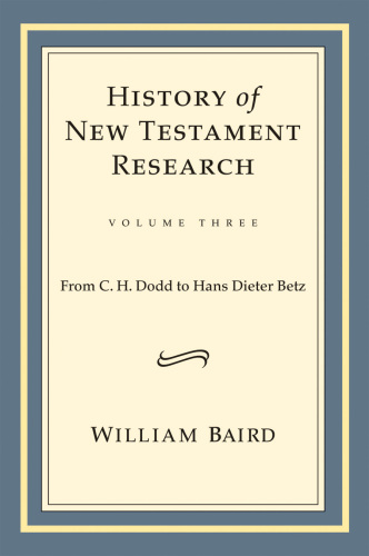 History of New Testament research Vol. 3 From C. H. Dodd to Hans Dieter Betz