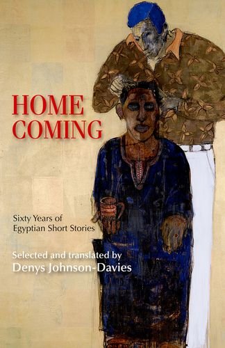 Home coming : sixty years of Egyptian short stories