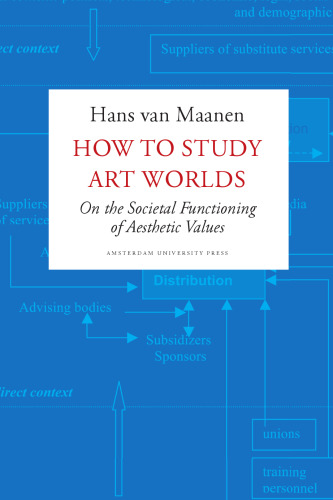 How to study art worlds : on the societal functioning of aesthetic values