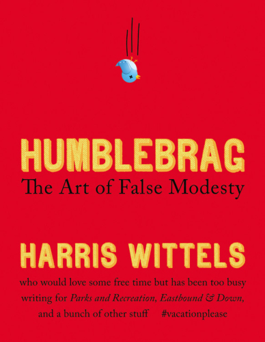 Humblebrag : the art of false modesty