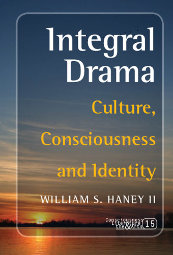 Integral drama : culture, consciousness and identity