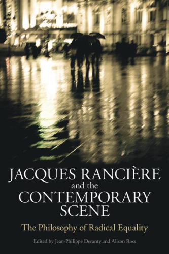 Jacques Rancière and the contemporary scene : the philosophy of radical equality