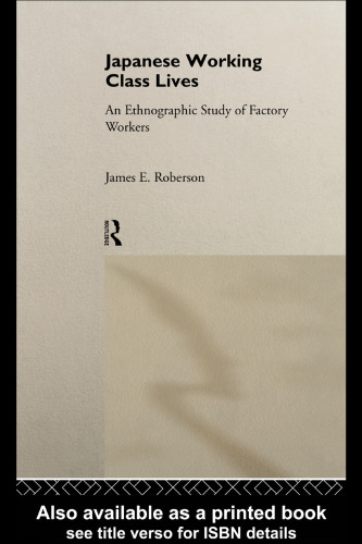 Japanese working class lives : an ethnographic study of factory workers